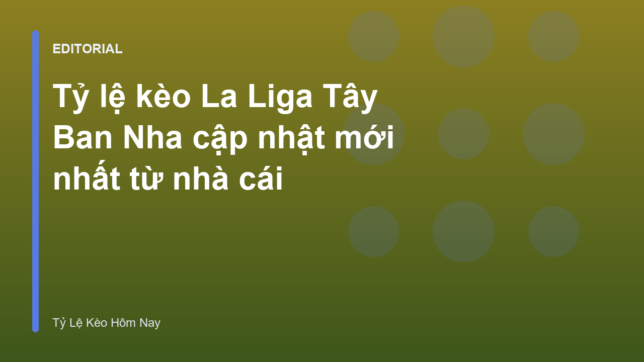 Tỷ lệ kèo La Liga Tây Ban Nha